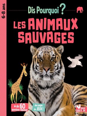 cover image of Dis pourquoi Les animaux sauvages